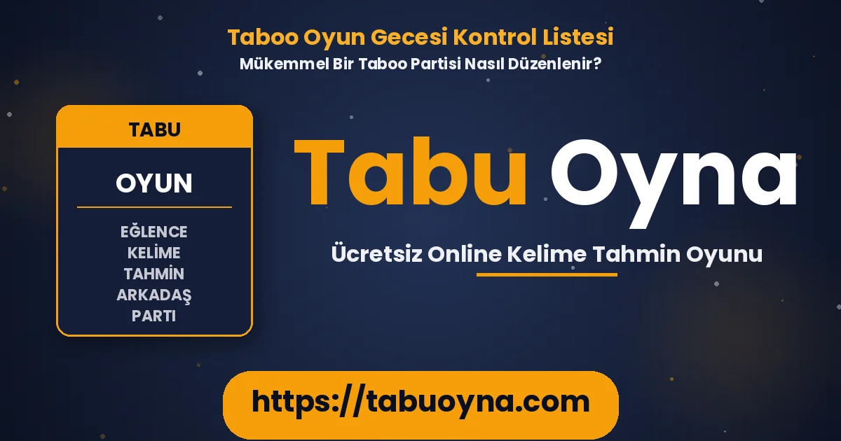Taboo oyun gecesi kontrol listesi - mükemmel parti düzenleme rehberi Tabu Oyna ile